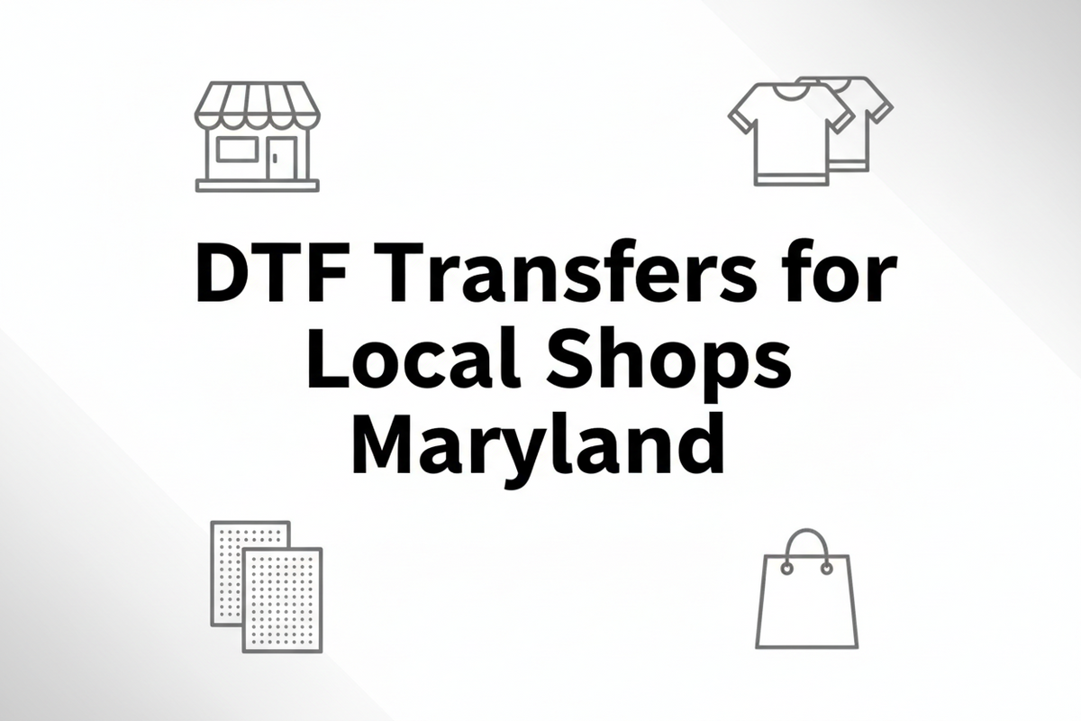 DTF Transfers for Local Shops Maryland – Fast & Reliable